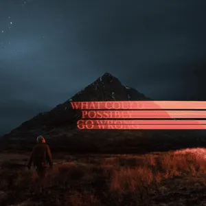 What could possibly go wrong